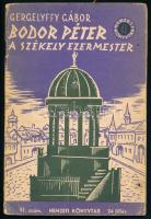 Gergelyffy Gábor: Bodor Péter a székely ezermester. Nemzeti Könyvtár 51. sz. Bp., 1941., Stádium, 63...