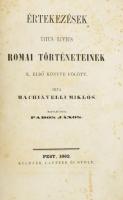 [Machiavelli, Niccolo] Machiavelli Miklós: Értekezések Titus Livius Romai történeteinek X. első könyve fölött. Magyarította: Pados János. Pest, 1862, Lauffer és Stolp (Gyurian József-ny.), XVI+(2)+517+XI p. Első magyar nyelvű kiadás. Kiadói papírkötés, helyenként kissé foltos lapokkal.