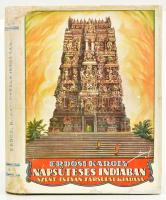 Erdősi Károly: Napsütéses Indiában. Úti emlékek. Bp., 1927, Szent István-Társulat, 342+(2) p. Első kiadás. Fekete-fehér szövegközti fotókkal illusztrált. Kiadói aranyozott egészvászon-kötés, jó állapotban, javított kiadói papír védőborítóban.