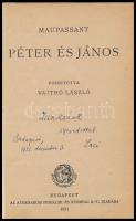 Maupassant, [Guy de]: Péter és János: Ford.: Vajthó László. Bp., 1921, Athenaeum, 160 p. Átkötött félvászon-kötésben, kissé sérült címlappal. A fordító, Vajthó László (1887-1977) által DEDIKÁLT példány.