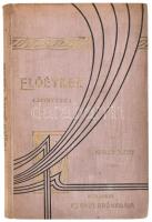 Hegyesi József: Előétkek (Asietten). Bp.,1904, Ifjabb Nágel OttóSzerzői kiadás, (Newald Illés-ny.), 159 p + 2 sztl lev. Negyedik, javított és bővített kiadás. Kiadói egészvászon-kötés, Dárday Aladár kötés, enyhén kopott