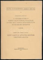 Acta Savariensia 4.: Paulovics István: A szombathelyi Szent Márton-egyháznak, savariai Szent Márton születésének rómaikori eredete.; Horváth Tibor Antal: Szent Márton születési helyének okleveles adatai. Szombathely, 1944, Martineum, 77 p. + 17 t. Egészoldalas fekete-fehér képekkel illusztrált. Kiadói papírkötés.