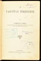 Ujhely Géza: A vasutügy története. Bp., 1910, Athenaeum, 523 p. Egyetlen kiadás! Átkötött, modern félvászon-kötésben, intézményi bélyegzőkkel.