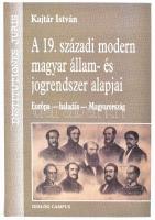 Kajtár István: A 19. századi modern magyar állam- és jogrendszer alapjai. Bp.-Pécs, 2003, Dialóg Campus. Kiadói kartonált papírkötés.