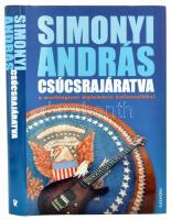 Simonyi András:Csúcsrajáratva. A washingtoni diplomácia kulisszatitkai. Alexandra, 2009. Kiadói kartonált papírkötésben, kiadói papír védőborítóban.