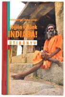 Kalmár György - Stalter György: Jöjjön velünk Indiába! Bp., 2010., AduPrint. Gazdag fekete-fehér és színes fotóanyaggal illusztrált. Kiadói papírkötés.