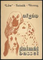 Löw László - Szinák János - Veress István: Afgán, dalmát, basset. Bp., 1974, Magyar Ebtenyésztők Országos Egyesülete, 178+(1) p. Fekete-fehér képekkel illusztrált. Kiadói papírkötés, jó állapotban. Megjelent 1000 példányban.