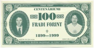 1999. 100Ft névértékű "Centenáriumi Fradi Forint" Magyar Zoltán, Csányi Béla, Nyilasi Tibor és Toldi Géza fényképével T:XF