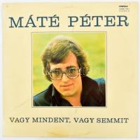 Máté Péter - Vagy Mindent, Vagy Semmit, Vinyl, LP, Compilation, 1985 Magyarország (VG, a tok enyhén viseltes)