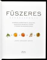 John Gregory-Smith: Fűszeres szakácskönyv. Bp.,2012., Tericum. Gazdag képanyaggal, izgalmas receptek...