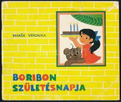 Marék Veronika: Boribon születésnapja. Írta és rajzolta: - - . Bp., [1988], szerzői kiadás (Offset és Játékkártya-ny.), 8 sztl. lev. Kiadói tűzött papírkötés, a borító kissé sérült.