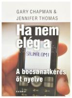 Gary Chapman - Jennifer Thomas: Ha nem elég a "sajnálom." A bocsánatkérés öt nyelve. Bp., 2010., Harmat. Kiadói papírkötés.