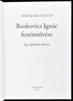 Terdik Szilveszter: Roskovics Ignác festőművész. Egy elfeledett életmű. Nyíregyháza, 2022, Szent Ata...