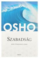 Osho: Szabadság. Merj önmagad lenni. Bp.,2015,Édesvíz. Kiadói papírkötés.