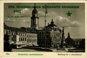 Pécs, Széchenyi tér, és városháza + XVII. Hungarlanda Esperanto Kongreso Pécs 25-26. majo 1947. Urbdomo-Kongresejo és aláírások