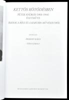 Prokopp Mária - Tóth Károly: Kettős kötődésben. Péter András (1903-1944) életműve. Írások a régi és ...