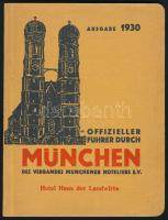 Offizieller Führer durch München des Verbandes Münchener Hoteliers E.V. München, 1930, M. Ernst (J. J. Meyer) Buchdruckerei und Verlag, 68 p. + 1 t. Fekete-fehér képekkel, hirdetésekkel, egy kihajtható térképpel. Német nyelven. Kiadói papírkötés, jó állapotban.