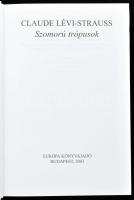 Claude Lévi-Strauss: Szomorú trópusok. Ford.: Örvös Lajos. Gondozta: Benyhe János. Bp., 2000., Európ...