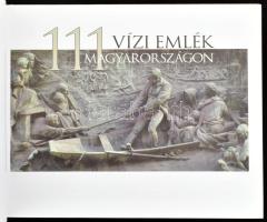 Fejér László - Dr. Szlávik Lajos: 111 vízi emlék Magyarországon. Bp., 2008, KÖZDOK Kft. Gazdag képan...