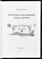 Kenyeres Dénes: MiG-29 típusú vadászrepülőgépek a Magyar Légiérőben. DEDIKÁLT! Kecskemét, 2013., Sze...