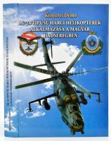 Kenyeres Dénes: Mi-24 típusú harci helikopterek alkalmazása a magyar hadseregben Szentkirályszabadja-Szolnok. DEDIKÁLT! Kecskemét, 2012., Szerzői. Kiadói kartonált papírkötés.