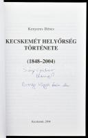 Kenyeres Dénes: Kecskeméti helyőrség története (1848-2004) DEDIKÁLT! Kecskemét, 2004., Szerzői. Kiad...