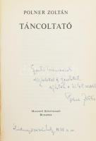 Polner Zoltán 2 műve, a szerző által DEDIKÁLTAK: 
Táncoltató.; Farsangi kakas. Bp.-Szeged,1977-1998...