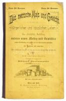 Bratassevic, Eduard: Das metrische Maß und Gewicht im bürgerlichen und häuslichen Leben. [...] Wien und Pest, é.n. (cca 1875), A. Hartlebens Verlag, 96 p. + 1 (kihajtható, nagyméretű táblázat) t. Német nyelven. Kiadói félvászon-kötés, kissé sérült borítóval, helyenként kissé foltos.