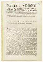 1826 Simonyi Pál (1764-1835) apát, székesfehérvári papnevelő házfőnök, országgyűlési követ nyomtatott körlevele egyházi ügyekben (Paulus Simonyi Abbas S Mauritii de Bóth Cathedralis Ecclesiae Alba-Regalen ...). H.n., é.n., k.n.. 7 p. Latin nyelven. Javított papírkötésben.