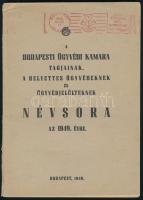 A Budapesti Ügyvédi Kamara tagjainak, a helyettes ügyvédeknek és ügyvédjelölteknek névsora az 1949. évre. Bp., 1949, Budapesti Ügyvédi Kamara, 103+(1) p. Kiadói papírkötés, kissé sérült gerinccel, a borítón postai bélyegzéssel, a 99-102. oldalak hiányoznak.
