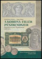 Leányfalusi Károly - Nagy Ádám: A Korona-Fillér pénzrendszer. Budapest, Magyar Éremgyűjtők Egyesülete, 2006. Újszerű állapotban.