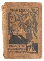 Kner Izidor Agyafurt alakjai. Csicseri Bors [Ágai Adolf] előszavával és Bér Dezső, Garay Ákos, Geiger Richárd, Homicskó Athanáz, Kalivoda Kata, Mühlbeck Károly, Vadász Miklós egyszázhetven eredeti rajzával. Gyoma, 1915, sérült kötésben