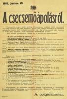 1916 "A csecsemőápolásról." Budapest polgármesterének hirdetménye a nyári hónapokban megemelkedő csecsemőhalálozások megelőzésével kapcsolatban. Nagyméretű plakát, kisebb sérülésekkel, 94x67 cm