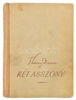 Thury Zsuzsa: Két asszony. A szerző által Illés Béla (1895-1974) kétszeres Kossuth-díjas író, újságírónak DEDIKÁLT! Bp., 1942, Révai. Kiadói vászonkötésben, kissé foltos borítóval, kissé sérült kötéssel, helyenként foltos lapokkal.