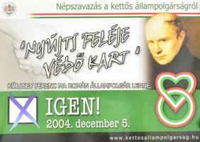 2004 2 db a kettős állampolgárságról szóló népszavazás MVSZ plakátja. 60x45 cm