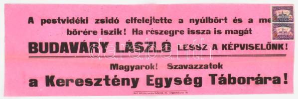 cca 1925 "A pestvidéki zsidó elfelejtette a nyúlbőrt és a medve bőrére iszik!", a Keresztény Egység Tábora párt antiszemita választási plakátja, Bp., Held-ny., 2x40 f Nagykőrös városi illetékbélyeggel, 46x15 cm