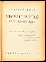 Juhász Vilmos: Megváltás felé. Új vallástörténet. A nemkeresztény világ. DEDIKÁLT! Bp., 1943, Barkóc...
