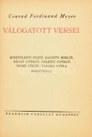 Conrad Ferdinand Meyer válogatott versei.Kosztolányi, Radnóti, Szó Lőrinc... fordításai Ortutay Gyula ex librisével (Buday?) Aranyozott kiadói egészbőr kötésben, sérült gerinccel