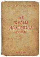 Hevesi Sándorné: Az ideális háztartás. A szép otthon és jó konyha. Bp., 1935, Színházi Élet. Kiadói egészvászon-kötés, kopott, foltos, sérült borítóval és gerinccel.