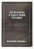 Az igazság a Nagy Imre ügyben. Szerk.: Kenedi János. Századvég Füzetek 2. Bp., 1989, Századvég - Nyilvánosság Klub. Kiadói kissé kopott papírkötés