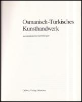 Osmanisch-Türkisches Kunsthandwerk aus süddeutschen Sammlungen. (Katalog zur Ausstellung im Bayerisc...