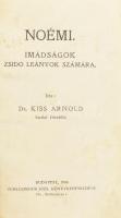 Dr. Kiss Arnold: Noémi. Imádságok zsidó leányok számára. Bp., 1906, Schlesinger Józs. (Márkus Samu-ny.), XII+558 p. Átkötött egészvászon-kötésben, részben sérült fűzéssel, néhány kissé foltos lappal.