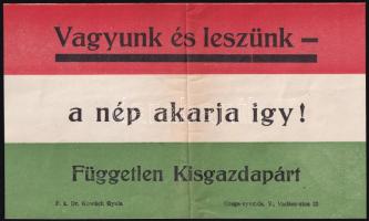 cca 1930-1940 "Vagyunk és leszünk - a nép akarja így!", a Független Kisgazdapárt politikai röplapja, Bp., Grega-ny., 20x12 cm
