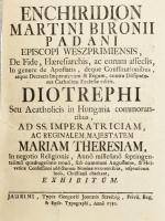 [Padányi Biró Márton (1693-1762)]: Enchiridion Martini Bironii Padáni Episcopi Weszprimiensis, de Fide, Haeresiarchis, ac eorum asseclis, In genere de Apostatis, deque Constitutionibus, atque Decretis Imperatorum & Regum, contra Dissipatores Catholicae Ecclesiae Editis. Diotrephi seu Acatholicis in Hungaria commorantibus, ad S.S. Imperatriciam, ac Reginalem Majestatem Mariam Theresiam,.... Exhibitum. Jaurini [Győr], 1750, Typis Gregorii Joannies Streibig, 1 (címkép) t. + 6 sztl. lev. +208 p.+ 8 sztl. lev. Latin nyelven. Egyetlen kiadás. A művet maga korában Mária Terézia betiltotta túlzott protestáns ellenessége miatt. Korabeli kartonált papírkötés, a borítón kopásnyomokkal, javított kötéssel, intézményi bélyegzéssel.