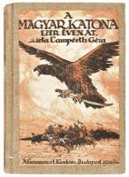 Lampérth Géza: A magyar katona ezer éven át. Bp. 1916. Athenaeum. 297p., 2lev. Haranghy Jenő nyolc egész oldalas rajzával. Amatőr egészvászon kötésben, az eredeti papírborító felhasználásával