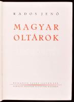 Rados Jenő: Magyar oltárok. Bp., 1938, Kir. M. Egyetemi Nyomda, 93+(2) p.+CLXXI t.+(2) p. Gazdag szö...