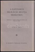 Dr. Boga Alajos: A katolikus iskolázás múltja Erdélyben. Kolozsvár, 1940, Pázmány Társaság (Minerva-ny.), 63 p. + 1 (kihajtható) t. Kiadói papírkötés, jó állapotban.