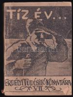 Veress Ernő: Tíz év. Az Erdélyi Tudósító Könyvtára VII. Cluj-Kolozsvár, 1930, Erdélyi Tudósító (Lengyel és Mayer-ny.), 208 p. Kiadói papírkötés, kissé sérült borítóval, kis lapszéli ázásnyomokkal.