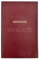 Liszkay Gusztáv: Bányatan. K. bányász-iskolák számára és magán használatra. Kiadja a Nagyméltóságú m. k. Pénzügyministérium. Kapható, a m. k. Bányaigazgatóságnál Selmeczbányán. Selmecz[bánya], 1878., M. Kir. Pénzügyministérium, (Joerges Á[gost]-ny.), 375+1 p. A végén mellékletben 3 kihajtható táblázattal. A címlapon említett 21 kőnyomatú tábla hiányzik. Átkötött modern aranyozott műbőr-kötés, a címlap és az utolsó lap restaurált, ceruzás bejegyzésekkel.