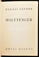 Makkai Sándor: Holttenger. Bp., 1936., Révai. Kiadói halina-kötés, foltos, kopott borítóval.